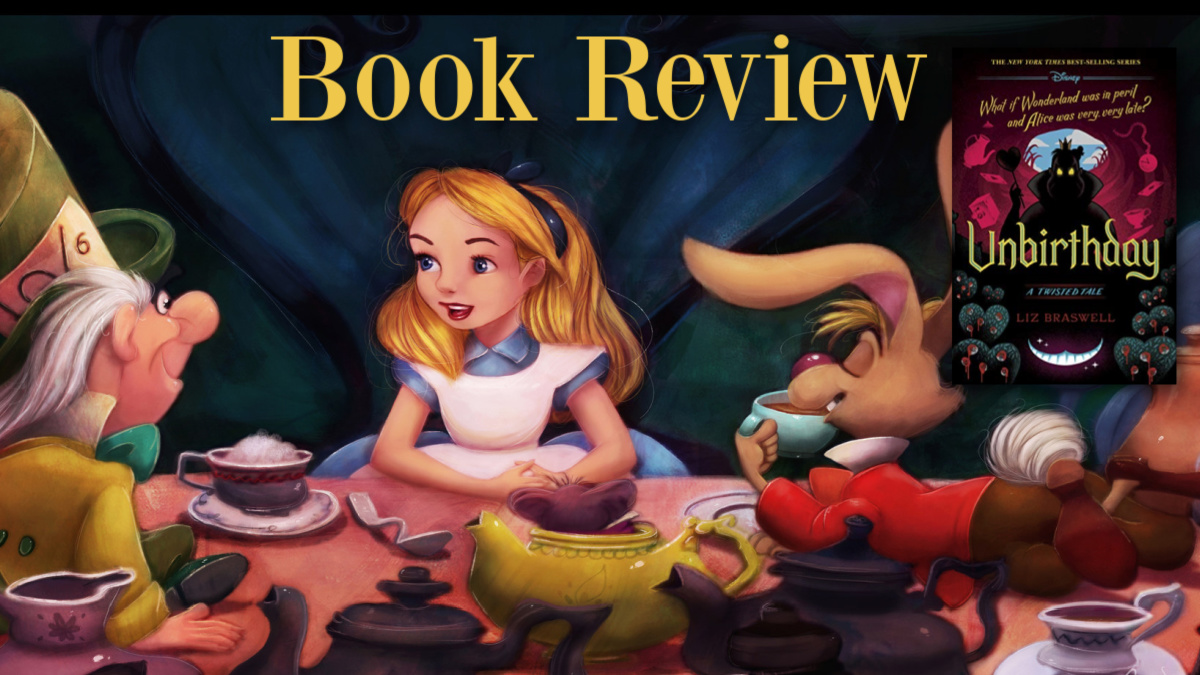 Book Review: “Unbirthday” by Liz Braswell (Disney Twisted Tale) – Alex